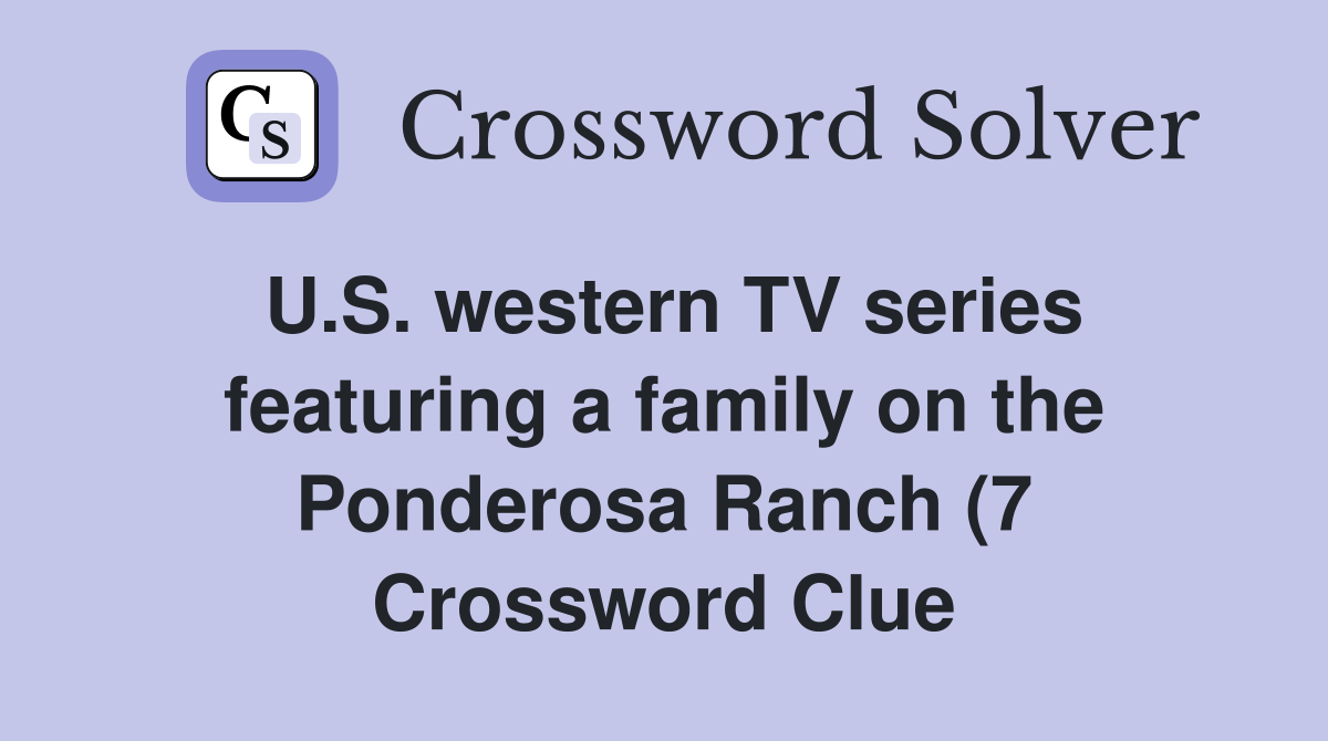 U S western TV series featuring a family on the Ponderosa Ranch (7 U S western TV series featuring a family on the Ponderosa Ranch (7