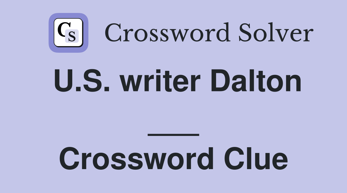 U.S. writer Dalton ___ Crossword Clue