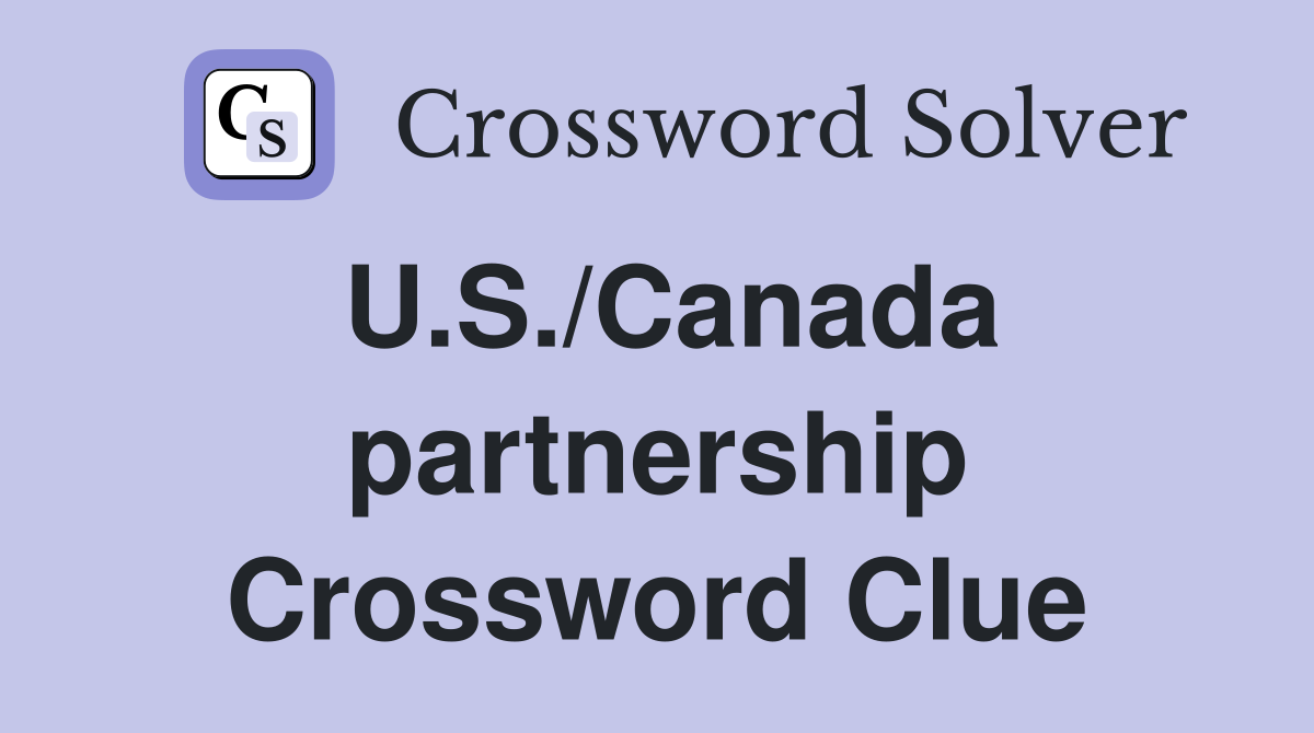 U.S./Canada partnership Crossword Clue