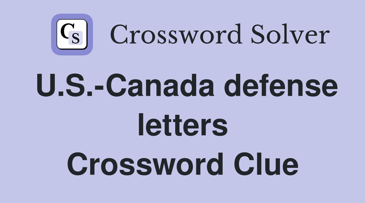 U.S.-Canada defense letters Crossword Clue