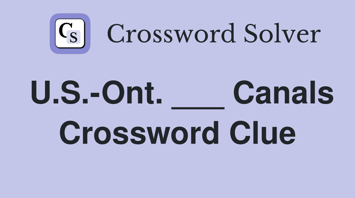 U.S.-Ont. ___ Canals Crossword Clue