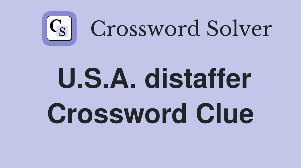 U.S.A. distaffer Crossword Clue