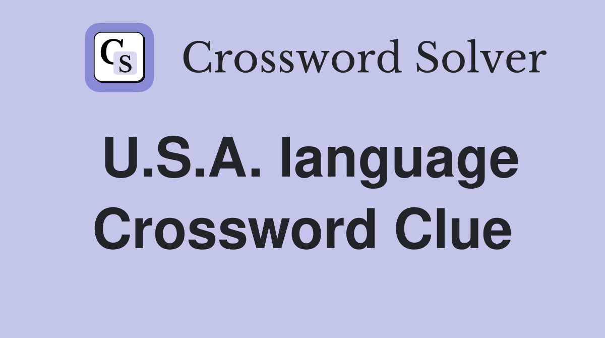 U.S.A. language Crossword Clue