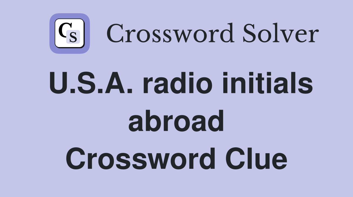 U.S.A. radio initials abroad Crossword Clue