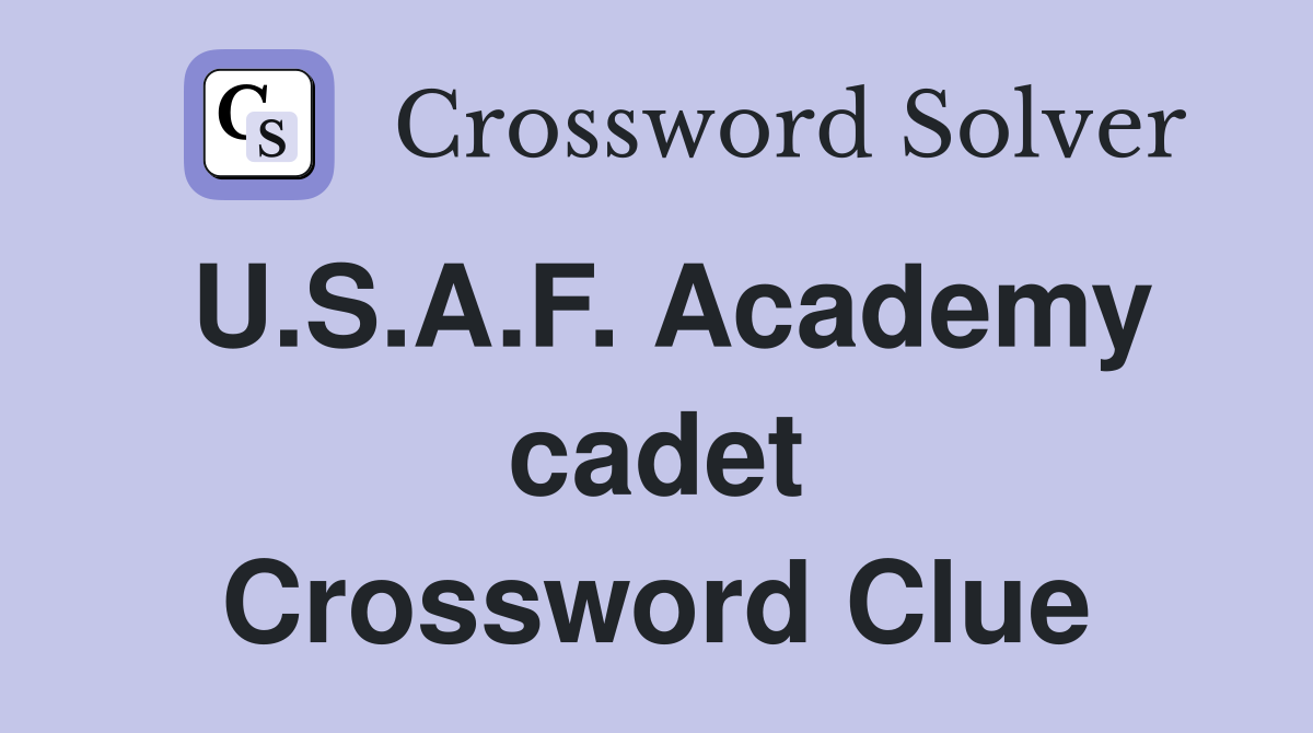 U.S.A.F. Academy cadet Crossword Clue