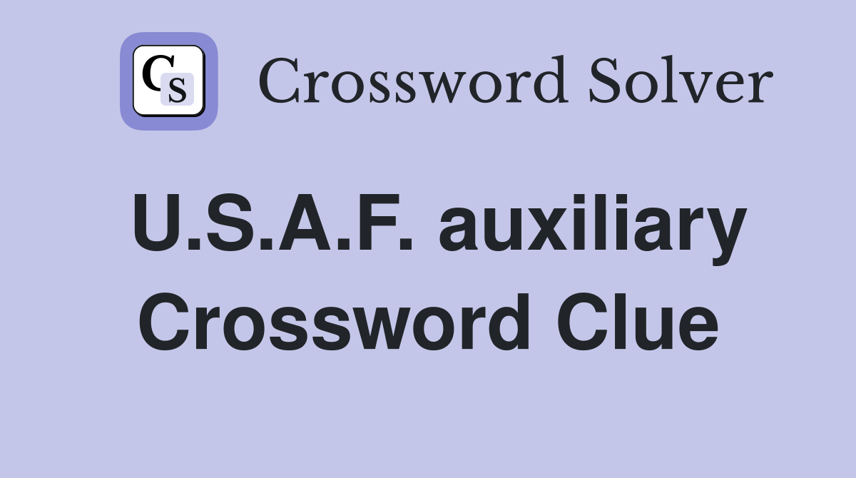 U.S.A.F. auxiliary Crossword Clue
