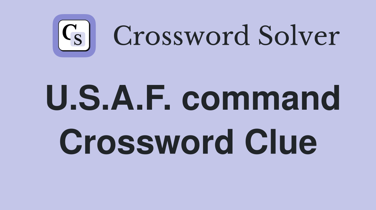 U.S.A.F. command Crossword Clue