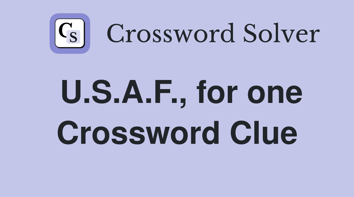 U.S.A.F., for one Crossword Clue