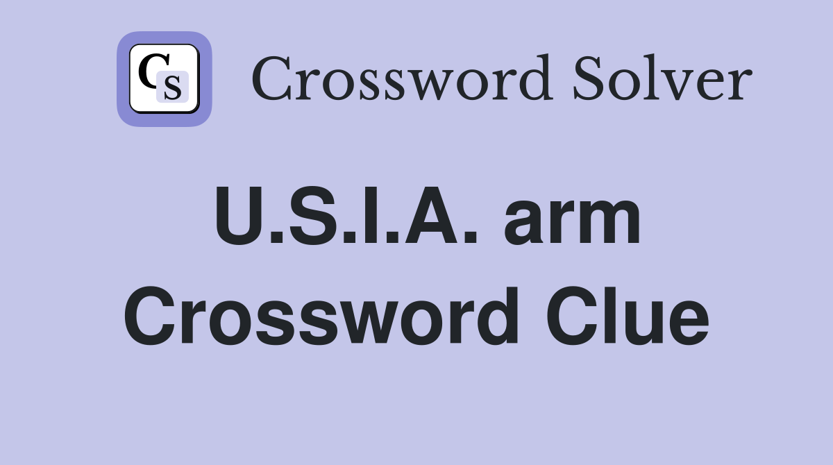 U.S.I.A. arm Crossword Clue