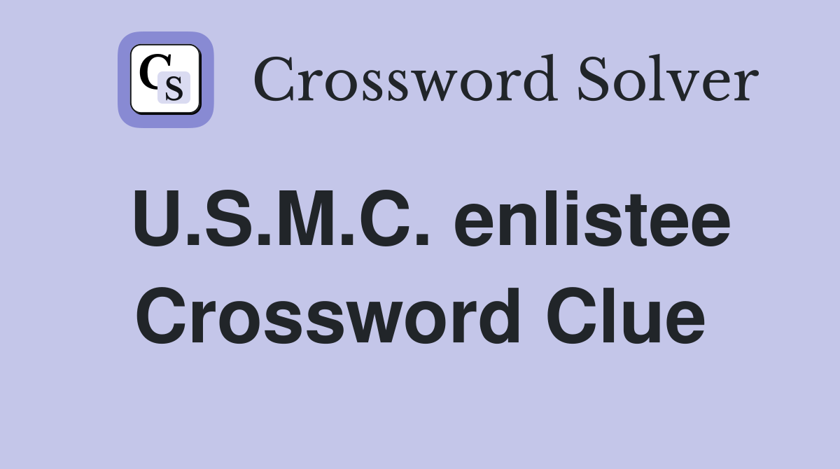U.S.M.C. enlistee Crossword Clue