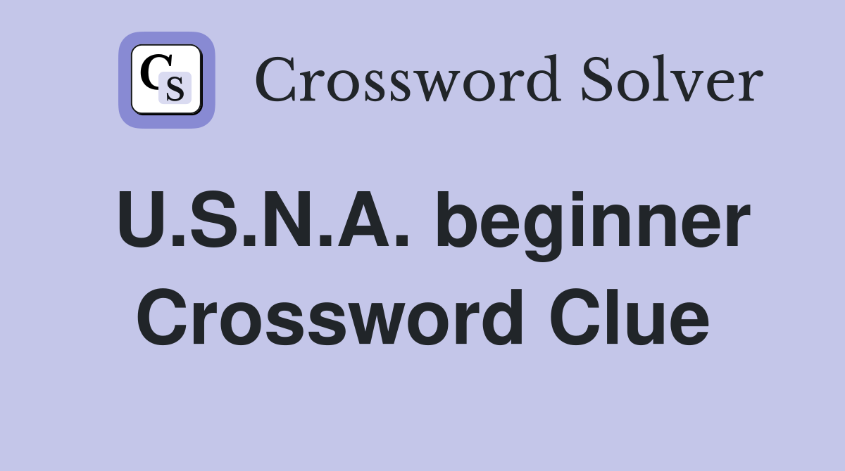 U.S.N.A. beginner Crossword Clue