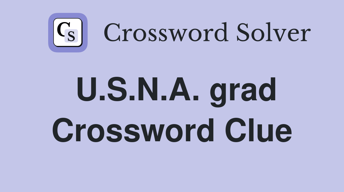 U.S.N.A. grad Crossword Clue