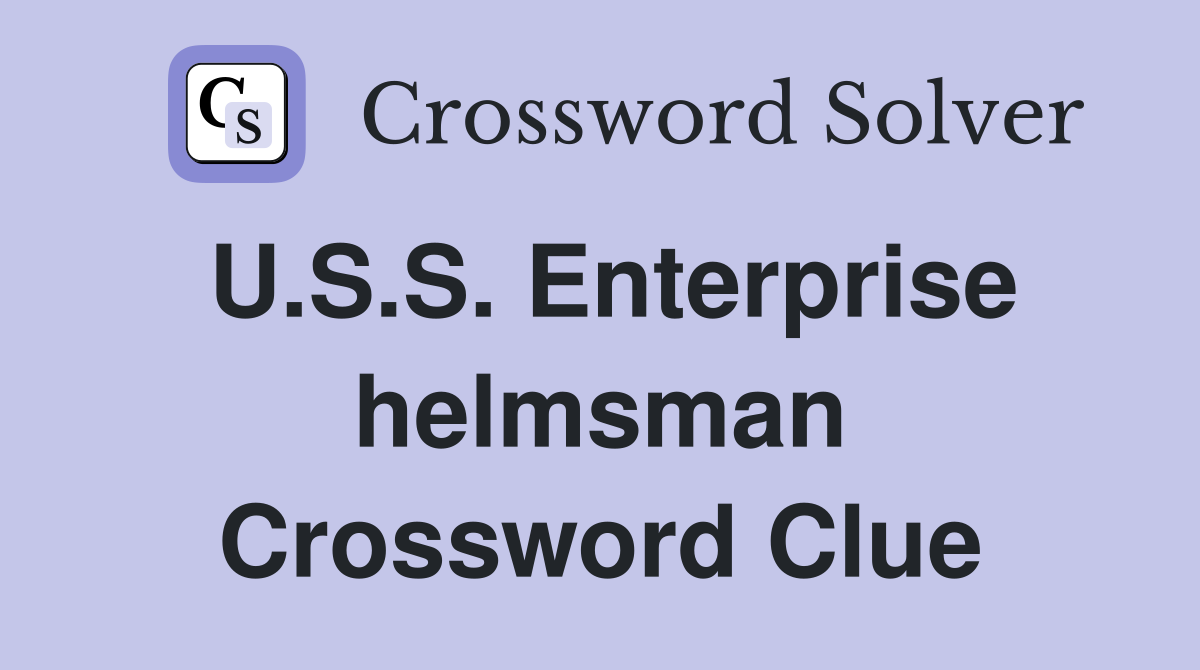 U.S.S. Enterprise helmsman Crossword Clue