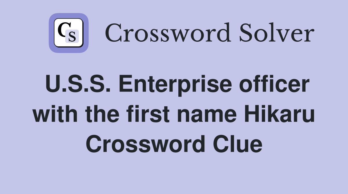 U.S.S. Enterprise officer with the first name Hikaru Crossword Clue