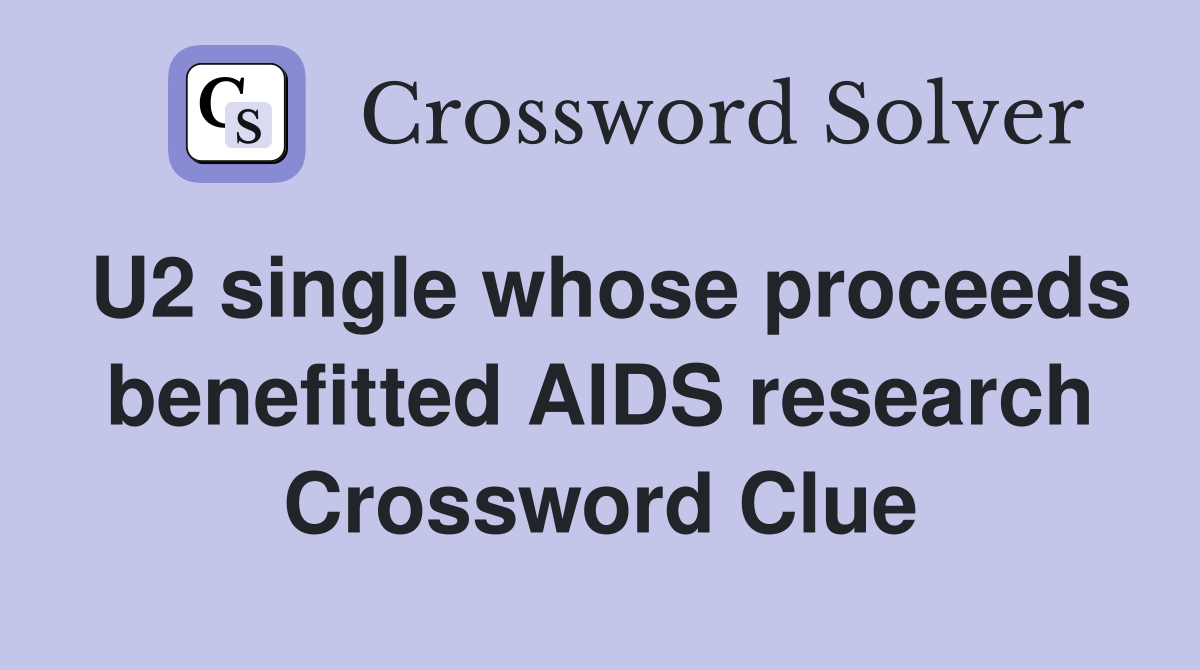 U2 single whose proceeds benefitted AIDS research Crossword Clue