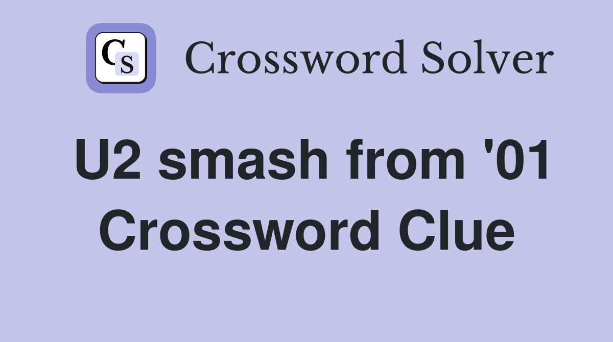 U2 smash from '01 Crossword Clue