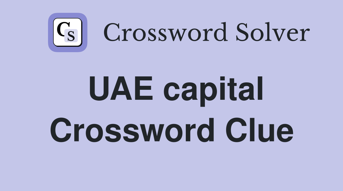 UAE capital Crossword Clue