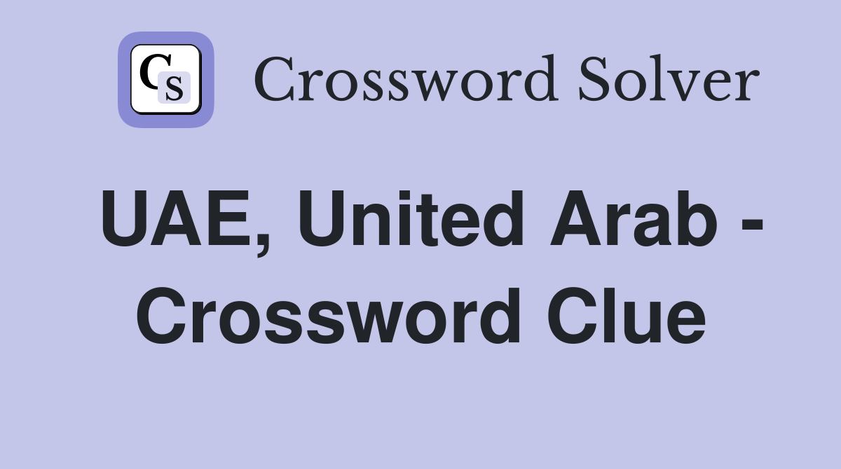 UAE, United Arab - Crossword Clue