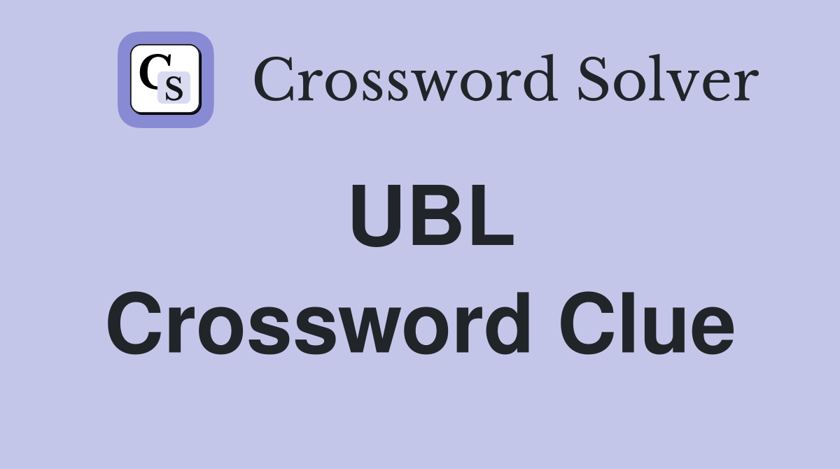 UBL Crossword Clue