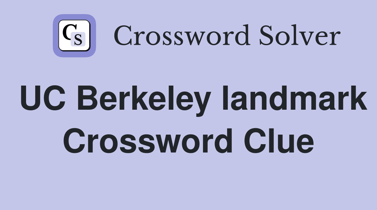 UC Berkeley landmark Crossword Clue