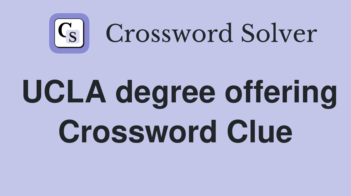 UCLA degree offering Crossword Clue