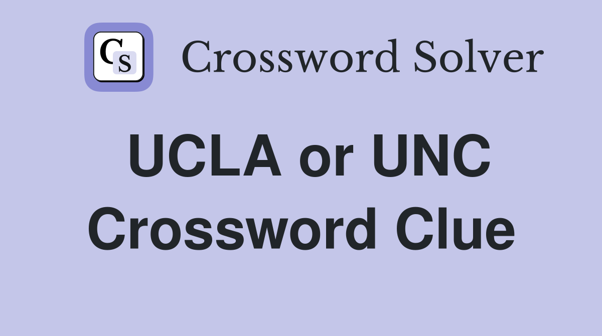 UCLA or UNC Crossword Clue