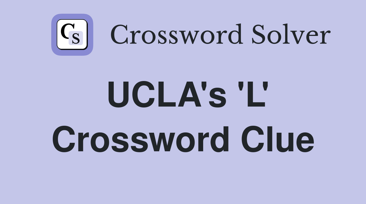 UCLA's 'L' Crossword Clue