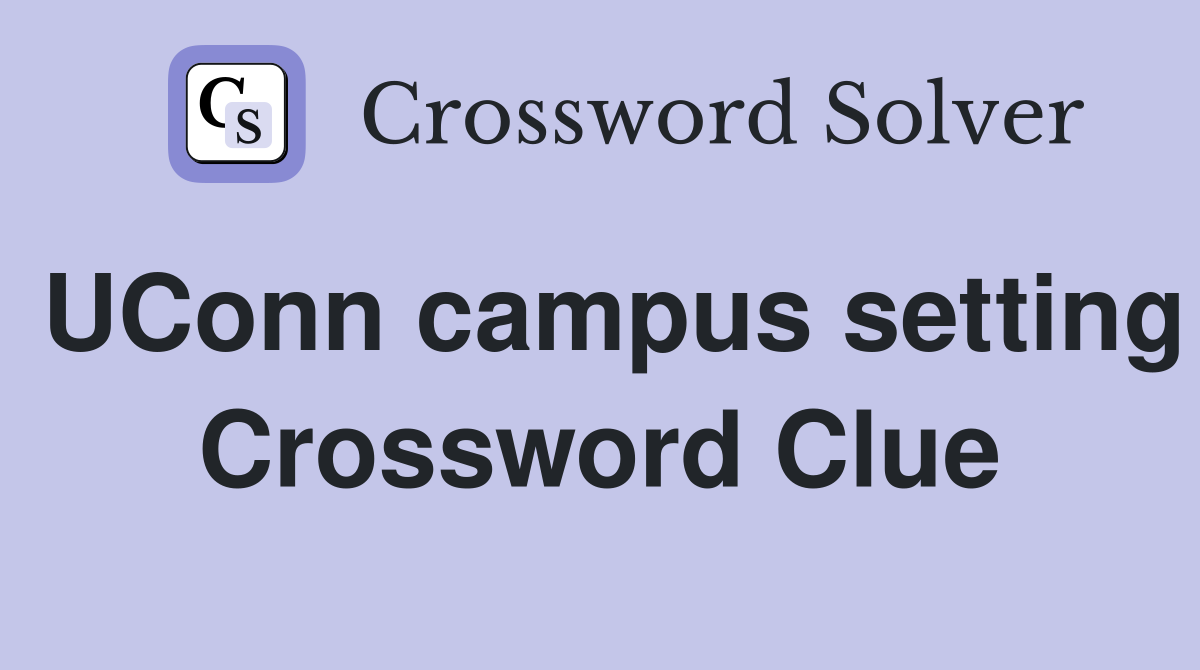 UConn campus setting Crossword Clue