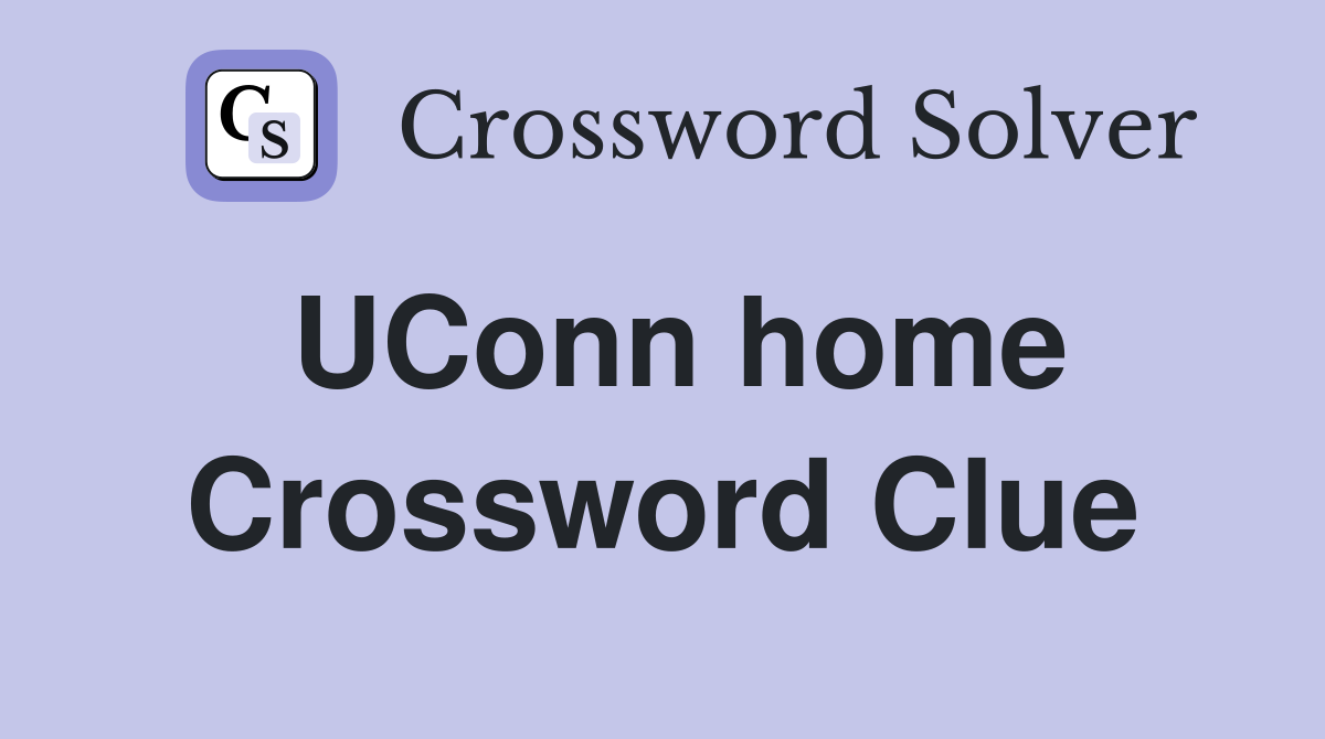 UConn home Crossword Clue