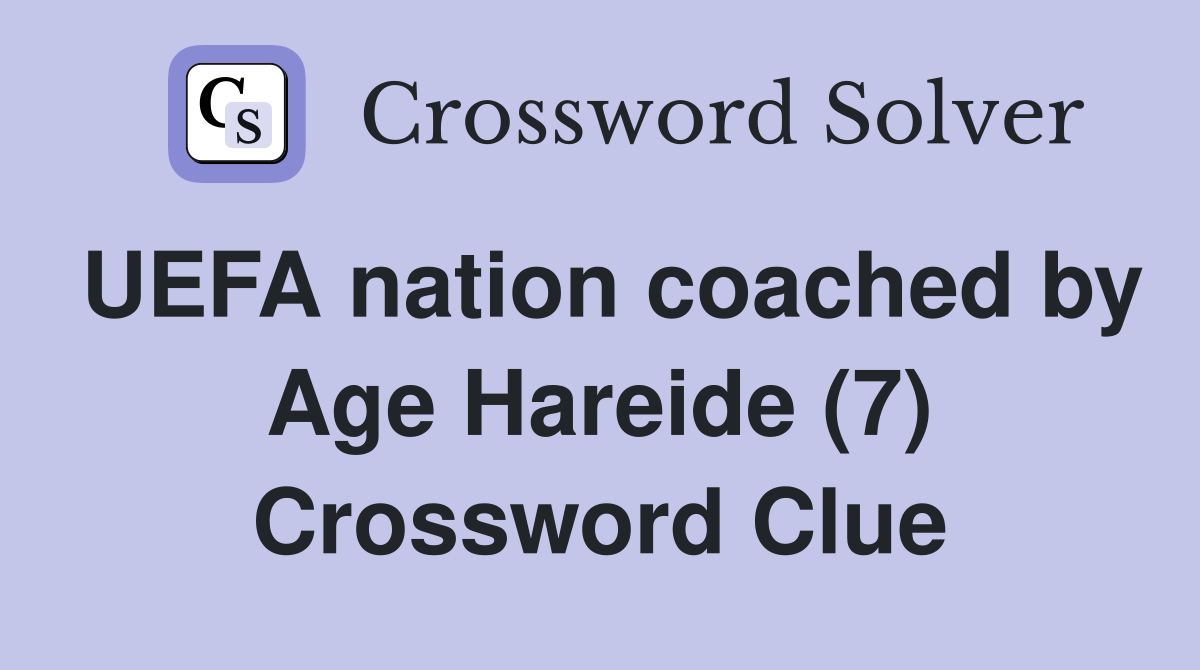 UEFA nation coached by Age Hareide (7) Crossword Clue