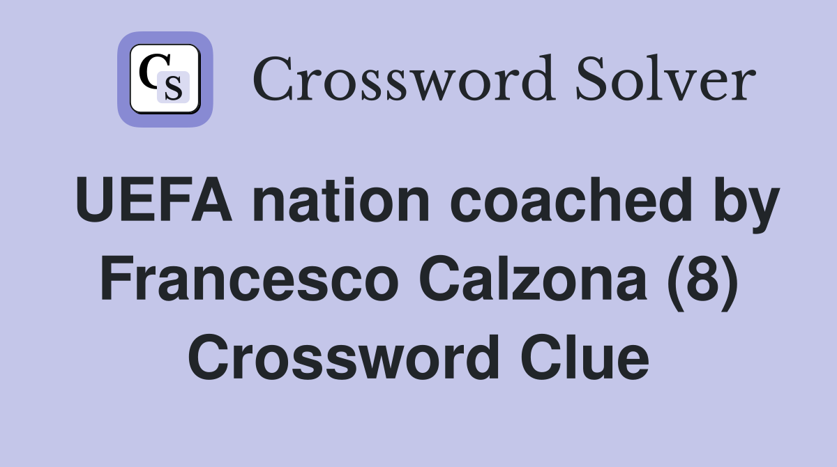 UEFA nation coached by Francesco Calzona (8) Crossword Clue