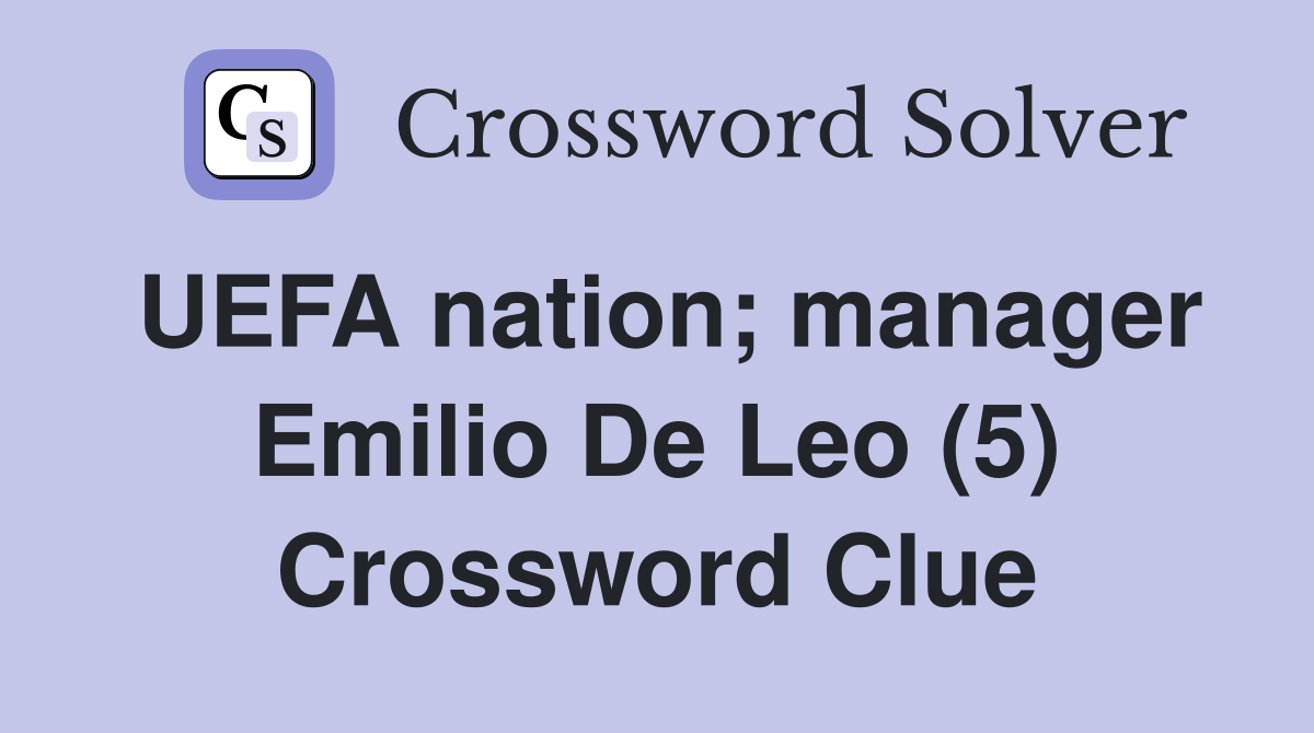 UEFA nation; manager Emilio De Leo (5) Crossword Clue