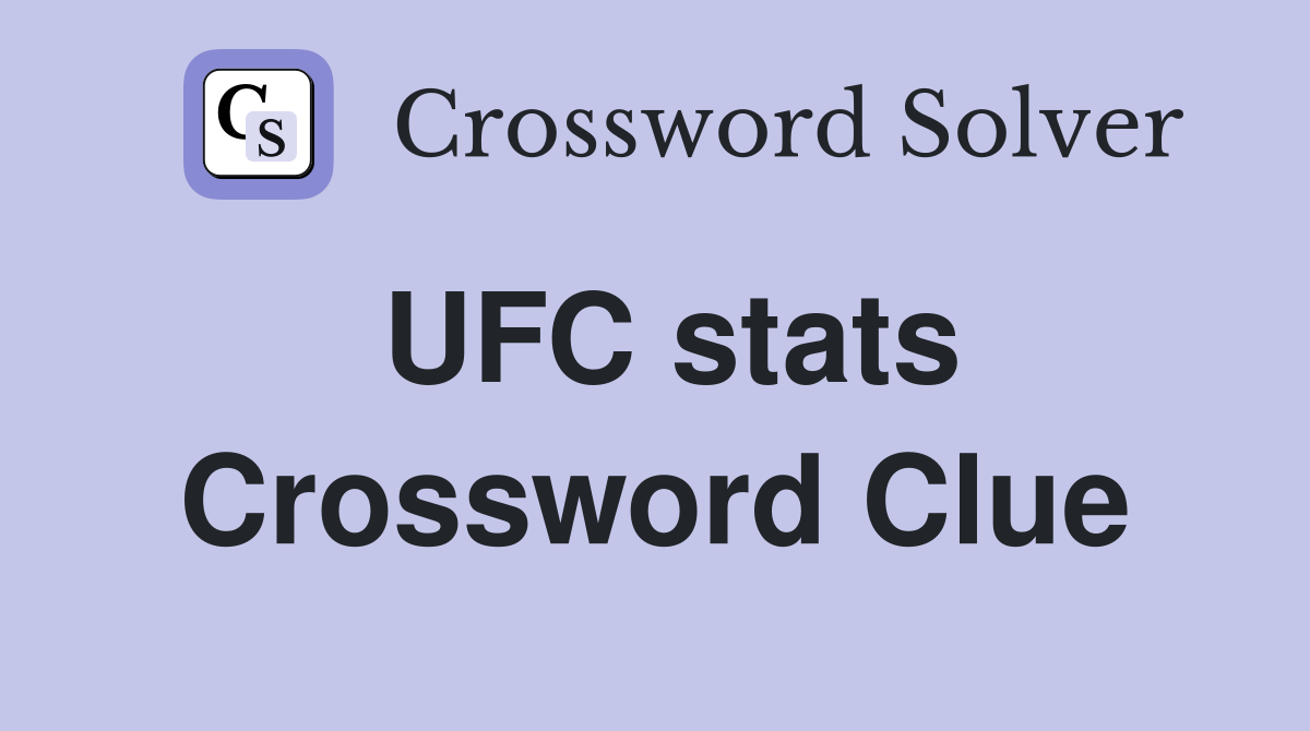 UFC stats Crossword Clue