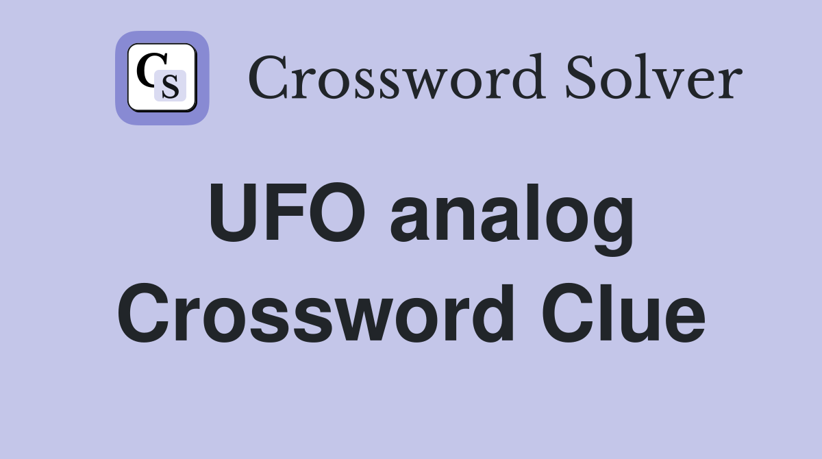 UFO analog Crossword Clue