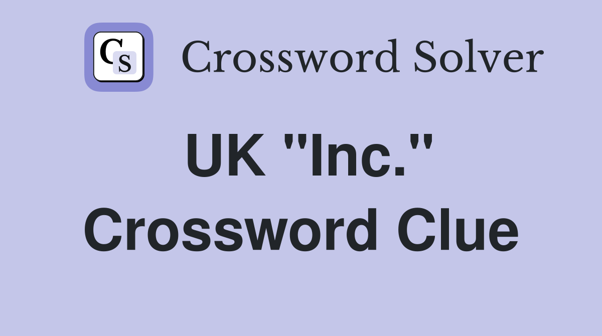 UK "Inc." Crossword Clue