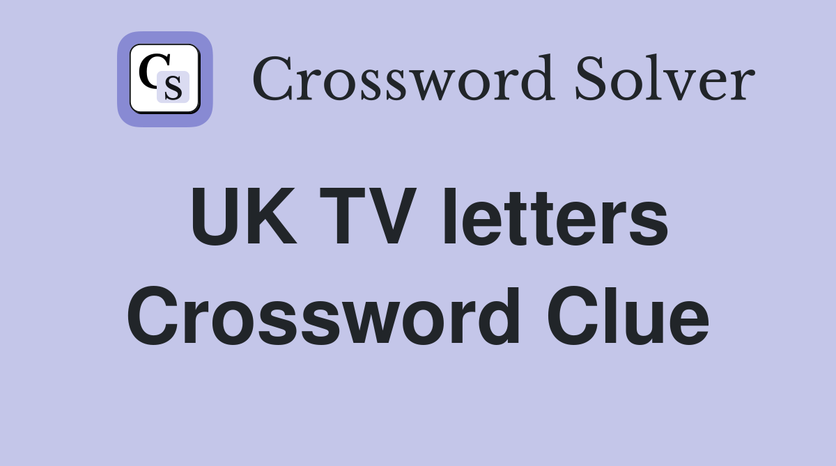 UK TV letters Crossword Clue
