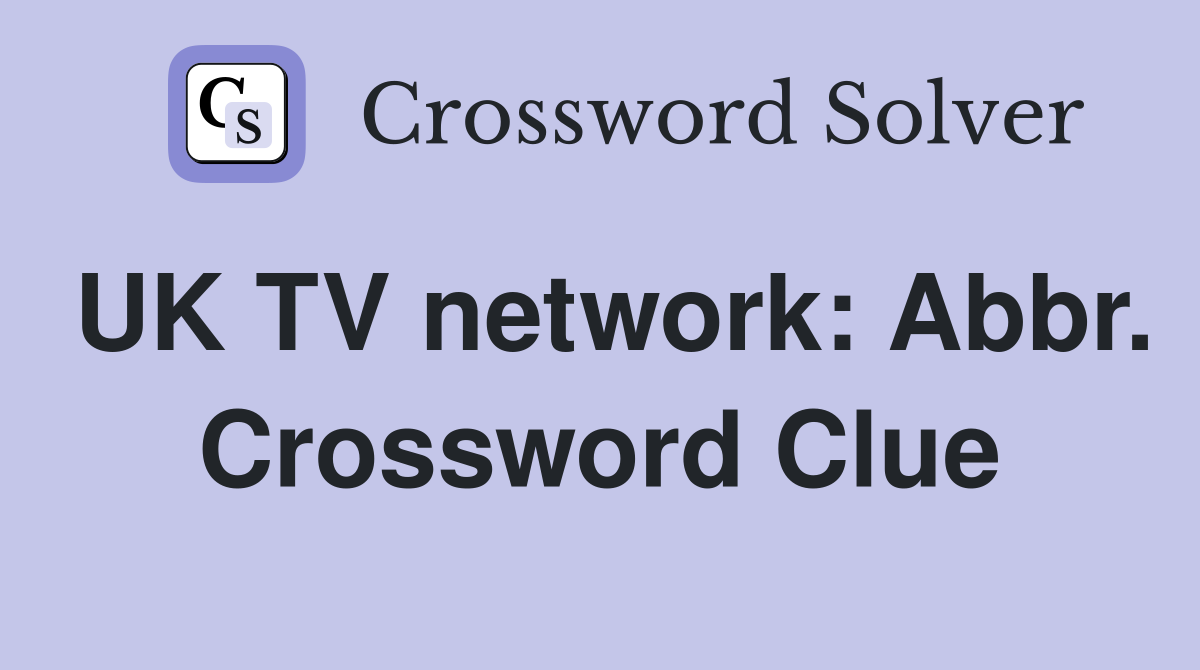 UK TV network: Abbr. Crossword Clue