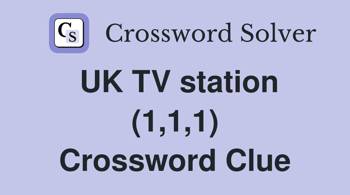 UK TV station (1,1,1) Crossword Clue