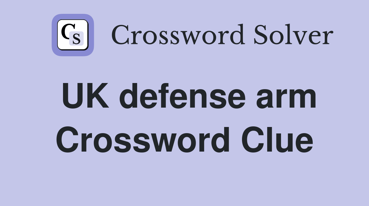 UK defense arm Crossword Clue