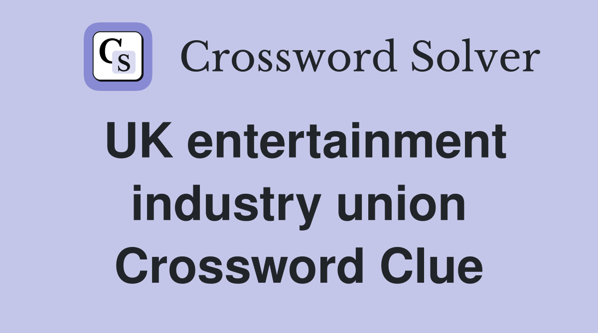 UK entertainment industry union Crossword Clue