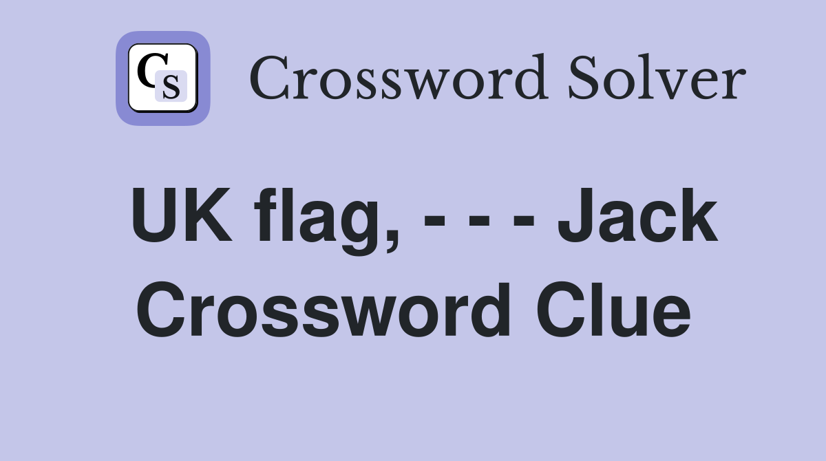 UK flag, - - - Jack Crossword Clue