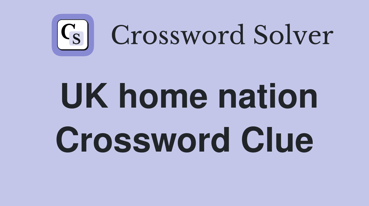 UK home nation Crossword Clue