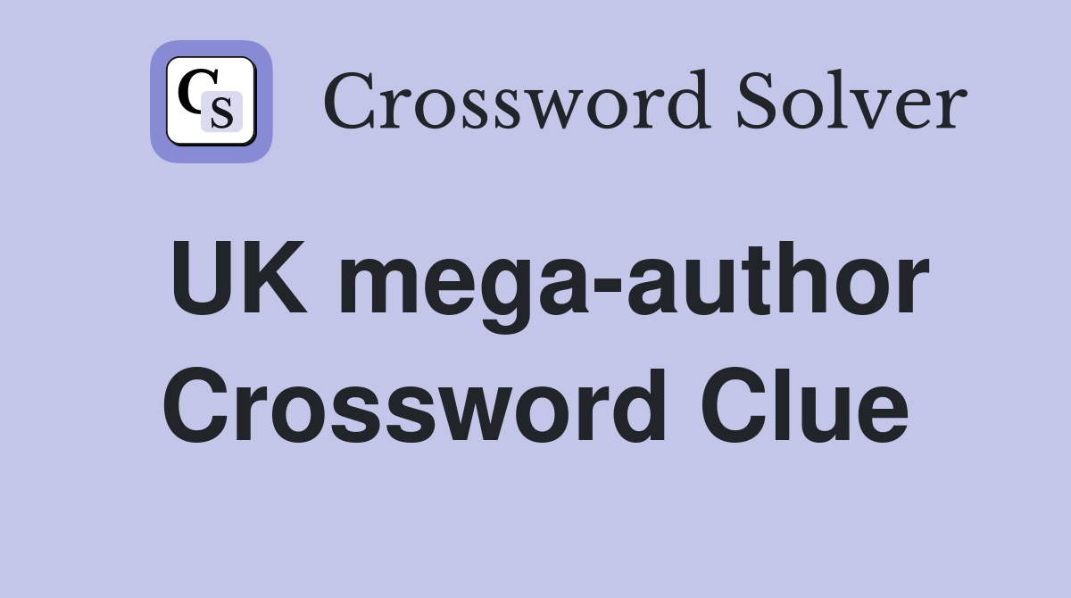 UK mega-author Crossword Clue