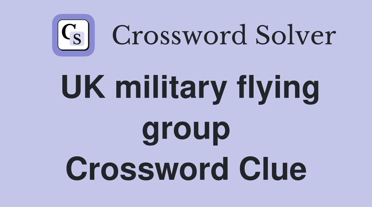UK military flying group Crossword Clue