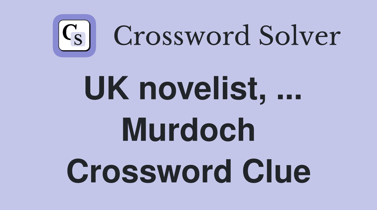 UK novelist, ... Murdoch Crossword Clue