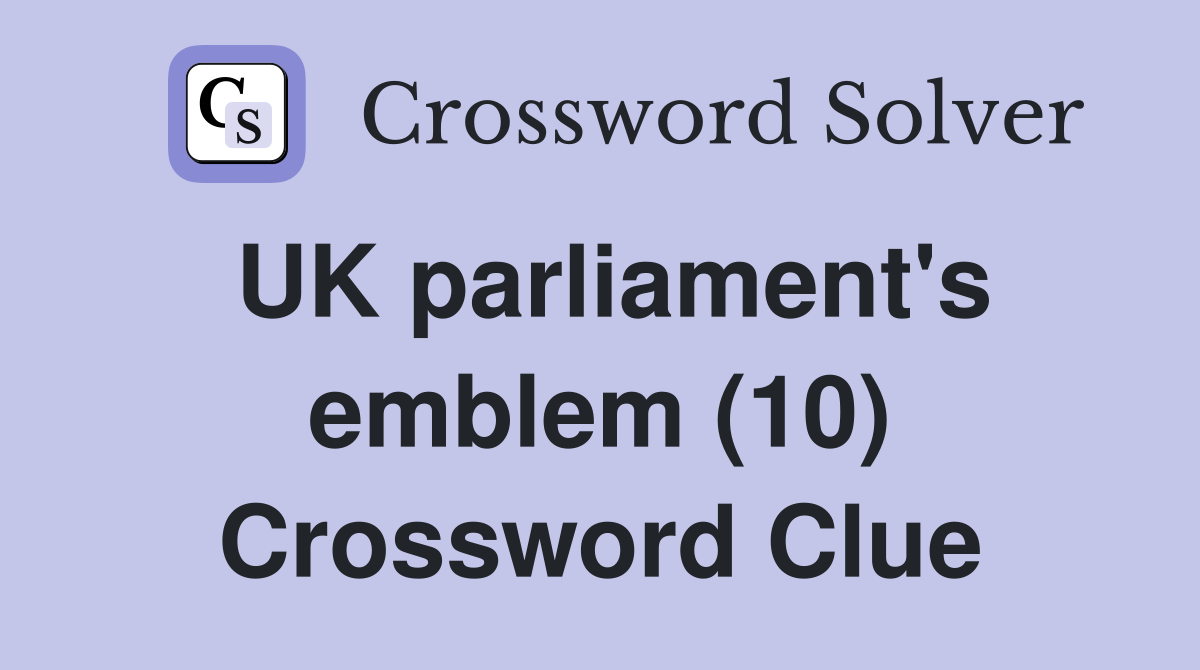 UK parliament's emblem (10) Crossword Clue