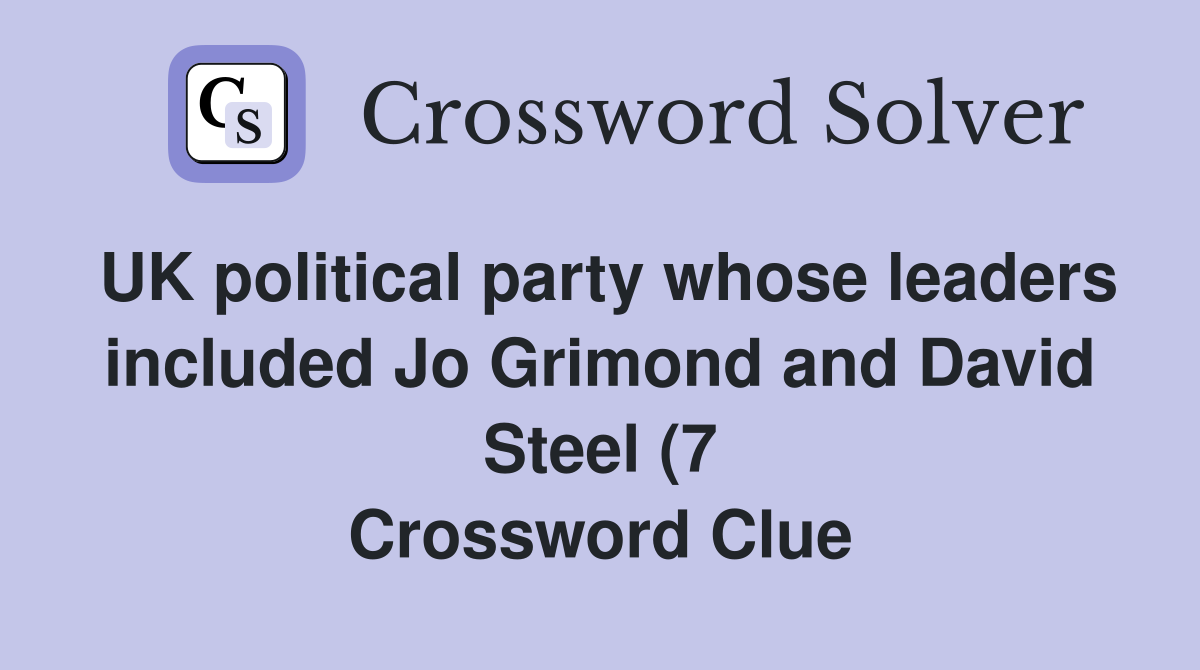 UK political party whose leaders included Jo Grimond and David Steel (7 UK political party whose leaders included Jo Grimond and David Steel (7