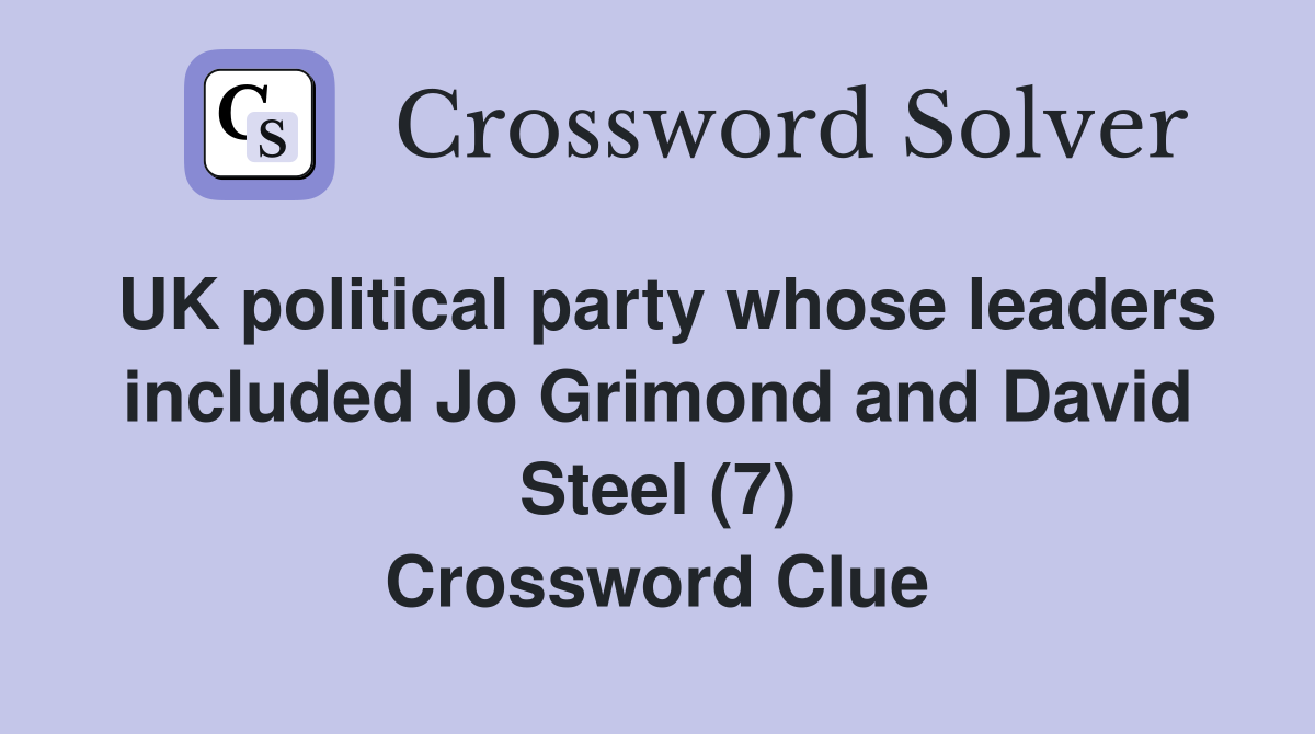 UK political party whose leaders included Jo Grimond and David Steel (7