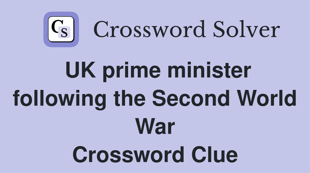 UK prime minister following the Second World War Crossword Clue