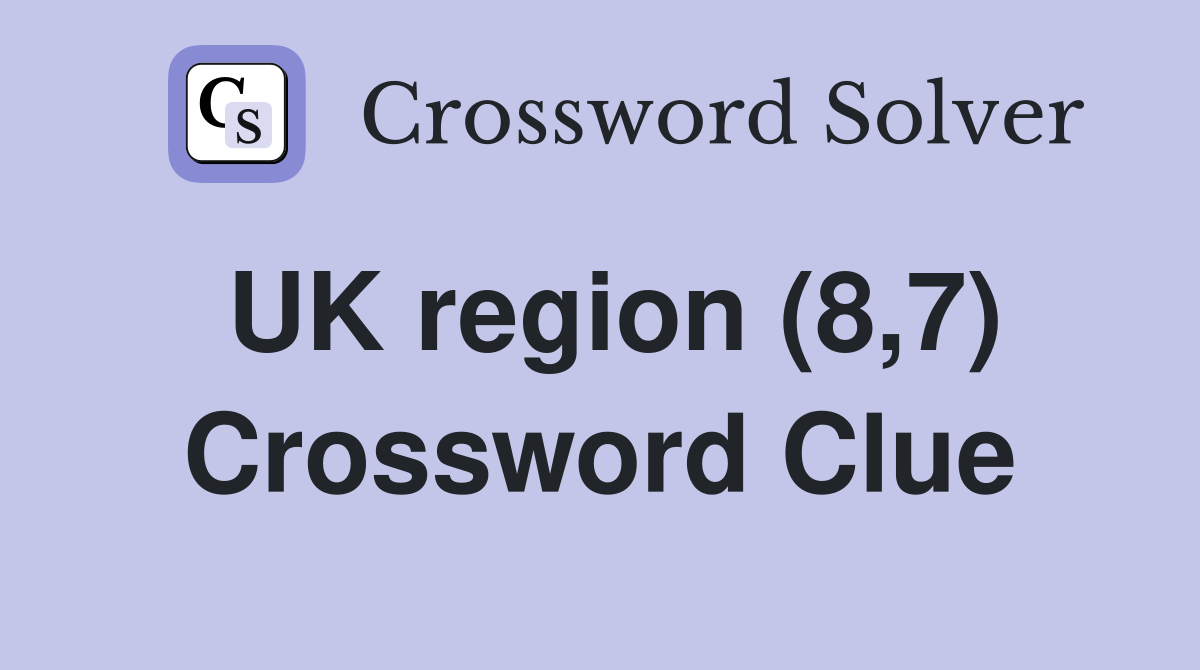 UK region (8,7) Crossword Clue